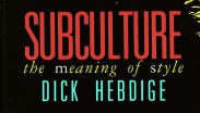DICK HEBDIGE ::: Sous-culture, le sens du style
