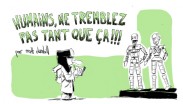 EXPO ET L&rsquo;HOMME CR&Eacute;A LE ROBOT ::: Humains, ne tremblez pas tant que &ccedil;a