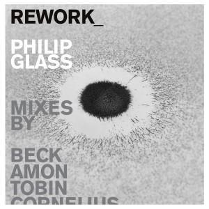 Philip Glass - Rework